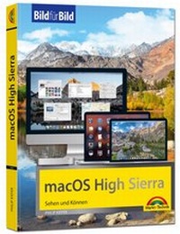 Abbildung von: macOS High Sierra Bild für Bild - die Anleitung in Bilder - ideal für Einsteiger und Umsteiger - Markt + Technik