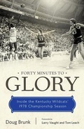 Cover: Forty Minutes to Glory - The University Press of Kentucky