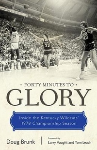 Abbildung von: Forty Minutes to Glory - The University Press of Kentucky
