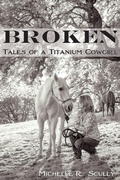 Cover: Broken, Tales of a Titanium Cowgirl - Spinning Sevens Press