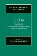 Cover: The New Cambridge History of Islam: Volume 1, The Formation of the Islamic World, Sixth to Eleventh Centuries - Cambridge University Press