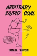 Cover: Arbitrary Stupid Goal - St Martin's Press