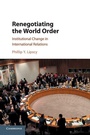 Cover: Renegotiating the World Order - Cambridge University Press