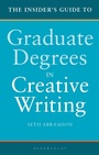 Cover: The Insider's Guide to Graduate Degrees in Creative Writing - Bloomsbury Academic