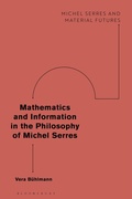 Cover: Mathematics and Information in the Philosophy of Michel Serres - Bloomsbury Academic