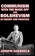Cover: Communism with the Mask Off and Bolshevism in Theory and Practice - Blurb