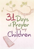 Cover: 31 Days of Prayer for My Children - BroadStreet Publishing