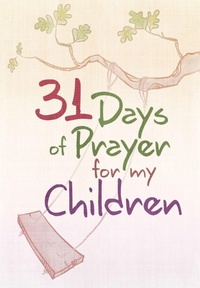 Enlarge image Cover: 31 Days of Prayer for My Children - BroadStreet Publishing