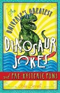 Cover: The Universe's Greatest Dinosaur Jokes and Pre-Hysteric Puns - Sterling