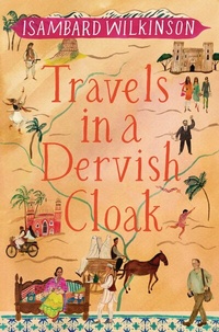 Abbildung von: Travels in a Dervish Cloak - Eland Publishing