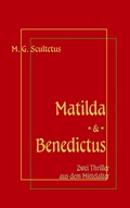 Cover: Matilda - Das Weib des Satans & Bruder Benedictus und das M&auml;dchen - Books on Demand