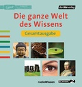 Cover: Die ganze Welt des Wissens Gesamtausgabe - Der H&ouml;rverlag