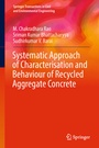 Cover: Systematic Approach of Characterisation and Behaviour of Recycled Aggregate Concrete - Springer