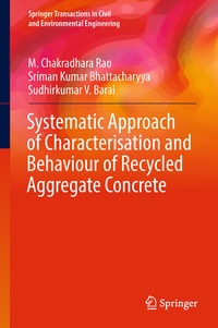 Enlarge image Cover: Systematic Approach of Characterisation and Behaviour of Recycled Aggregate Concrete - Springer