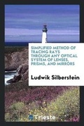Cover: Simplified Method of Tracing Rays Through Any Optical System of Lenses, Prisms, and Mirrors - Trieste Publishing