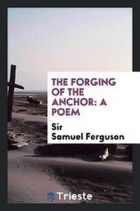 Enlarge image Cover: The Forging of the Anchor - Trieste Publishing
