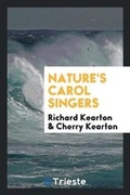 Cover: Nature's Carol Singers - Trieste Publishing