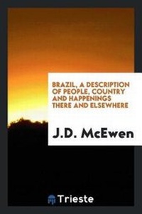 Abbildung von: Brazil, a Description of People, Country and Happenings There and Elsewhere - Trieste Publishing