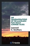Cover: The Transmigrations of the Mandarin Fum-Hoam (Chinese Tales) - Trieste Publishing