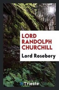Abbildung von: Lord Randolph Churchill - Trieste Publishing