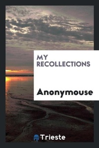 Enlarge image Cover: My Recollections - Trieste Publishing