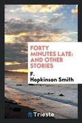 Cover: Forty Minutes Late - Trieste Publishing