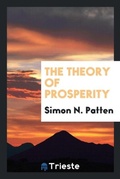 Cover: The Theory of Prosperity - Trieste Publishing