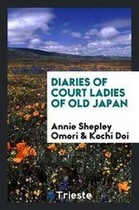 Abbildung von: Diaries of Court Ladies of Old Japan - Trieste Publishing