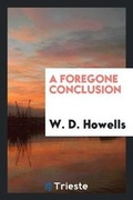 Cover: A Foregone Conclusion - Trieste Publishing