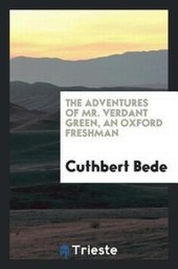 Abbildung von: The Adventures of Mr. Verdant Green, an Oxford Freshman - Trieste Publishing