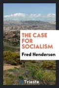 Cover: The Case for Socialism - Trieste Publishing