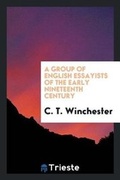 Cover: A Group of English Essayists of the Early Nineteenth Century - Trieste Publishing