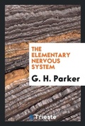 Cover: The Elementary Nervous System - Trieste Publishing