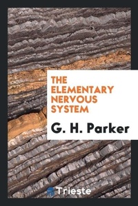 Enlarge image Cover: The Elementary Nervous System - Trieste Publishing