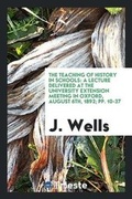 Cover: The Teaching of History in Schools - Trieste Publishing
