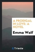 Cover: A Prodigal in Love - Trieste Publishing