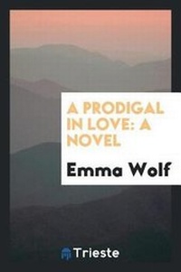 Enlarge image Cover: A Prodigal in Love - Trieste Publishing