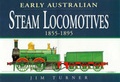 Cover: Early Australian Steam Locomotives, 1855-95 - Kangaroo Press Pty.Ltd