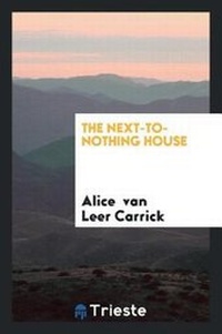 Enlarge image Cover: The Next-To-Nothing House - Trieste Publishing