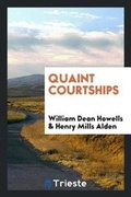 Cover: Quaint Courtships - Trieste Publishing