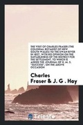 Cover: The Visit of Charles Fraser (the Colonial Botanist of New South Wales) to ... - Trieste Publishing