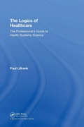 Cover: The Logics of Healthcare - Productivity Press