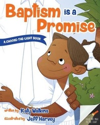 Enlarge image Cover: Baptism Is a Promise (a Choose-The-Light Book) - Cedar Fort