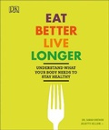 Cover: Eat Better, Live Longer - Dorling Kindersley