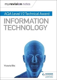 Abbildung von: My Revision Notes: AQA Level 1/2 Technical Award in Information Technology - Hodder Education