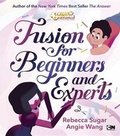 Cover: Fusion for Beginners and Experts - Cartoon Network Books