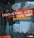 Cover: Disgusting Jobs During the Civil War - Capstone Press