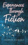 Cover: Experiences Through Fiction - Edwin Torres