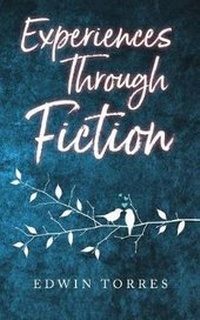Enlarge image Cover: Experiences Through Fiction - Edwin Torres