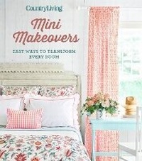 Abbildung von: Country Living Mini Makeovers - Hearst